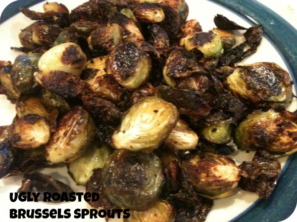 Ugly Roasted Brussels Sprouts your Kids WILL eat!