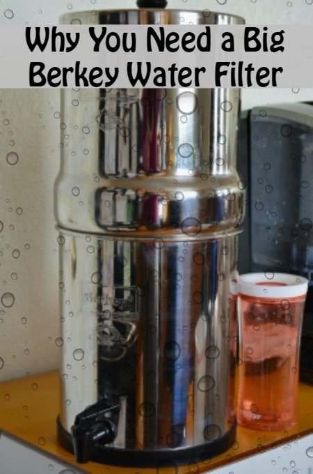 Why You Need a Big Berkey Water Filter